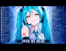 Over My Head(Remix)/初音ミク【メロデス・デスボイス】