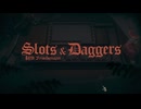 Slots & Daggers 実況プレイ1