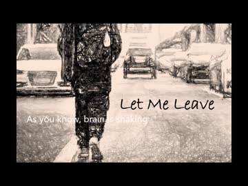 【巡音ルカ】Let Me Leave【オリジナル曲】