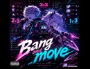 【FPSイメージソング】Bang and move / スピア【オリジナル曲】