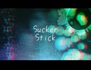 【ニコラップ】Sucker stick / Proxy