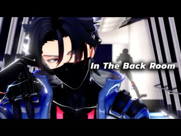 【NTE MMD】インザバックルーム【カオス】