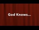 God knows...