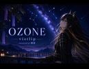【暁葉】OZONE／vistlip【七夕だから歌ってみた】