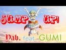 Jump Up! / Yab. feat. GUMI(Synthesizer V 2) / 【GUMI誕生祭2026】参加作品