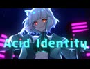 Acid Identity(ボカロバージョン) / RHRM
