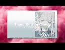 agoDragon - Toxic Cotton Candy feat. 可不
