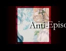 AntiEpisode/feat.花隈千冬 futomomoP