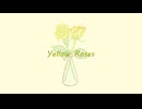 Yellow Roses - カルラピス (self cover)