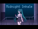 Midnight Inhale / 初音ミク