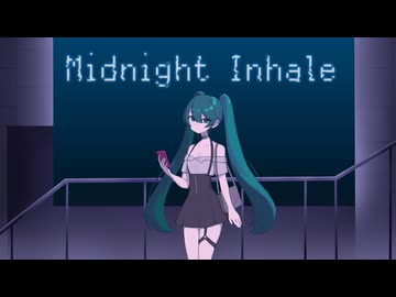 Midnight Inhale / 初音ミク