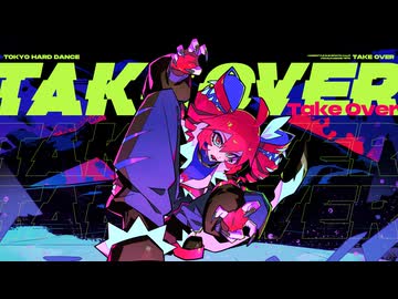 TAKE OVER // Yuta Imai feat. 重音テト - ニコニコ動画