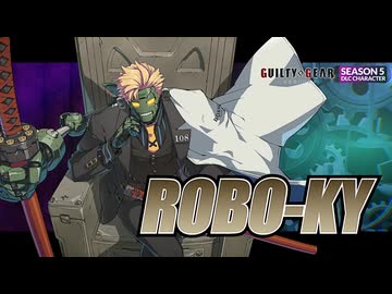 【GGST】シーズン5第2弾『ロボカイ』参戦PV【ギルティギア GUILTY GEAR -STRIVE-】