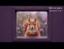 Rain on glass【vocal】