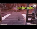 【ゲーム実況】うちのデスクローは後に存命を確認しました Fallout76【PS4】