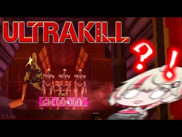 【ULTRAKILL】UNIとらきるっ!V2【CeVIOAI実況】