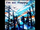 I'm so happy