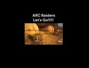 【ARC Raiders】 Let's Go!!!!! 【Twitch切り抜き】