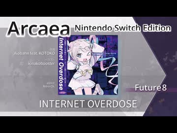 【Arcaea Switch版】INTERNET OVERDOSE（Future8）
