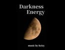 Darkness Energy （ショート）