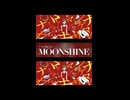 【エモ展開】MOONSHINE【ラストに向かう疾走感】