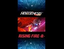 【PSO2NGS】RISING FIRE -R- Raytia作品