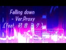 【ニコラップ】Faillng down - Ver.Proxy ft.初音ミク ／ Produced by TERA_YAMAMORI