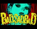 「BAD SAD BAD」ゲキヤク / 平田義久