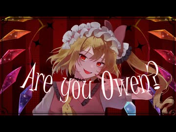 【第18回東方ニコ童祭】Are you Owen? feat.ひより【碧時雨】