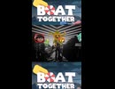 ４人用ボートに５人で乗る男たち～キャリーの悲劇～「BOAT TOGETHER」