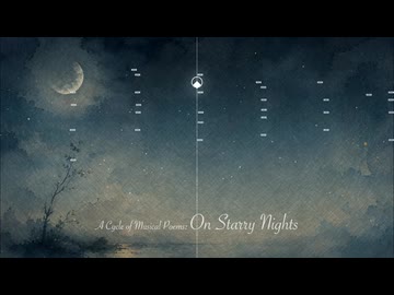 "Alone on the Moon" A Cycle of Musical Poems: On Starry Nights - 01 / Kataribe【MIDI】