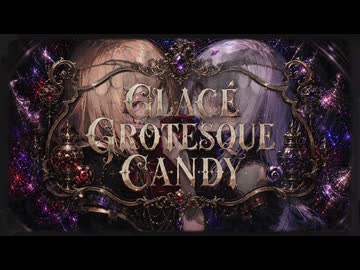 GLACÉ GROTESQUE CANDY – 鬼斬 feat. 夢ノ結唱AVER&ROSE