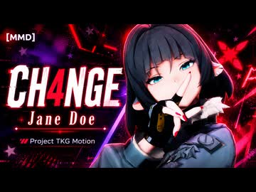 【MMD】Jane Doe / CH4NGE【Project TKG Motion】