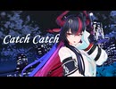 【NTE MMD】Catch Catch【真紅】