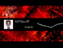 Kill Them All/TsuBaKi