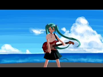 掻き鳴らす、夏。/初音ミク＆ナースロボ_タイプT