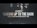 Advents - Waking Up to the Dark (Official Visualizer)