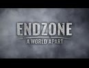 【 Endzone - A World Apart 】 #01