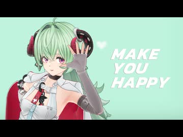 【NTE MMD】Make you happy【イロヒ】