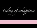 Feeling of unhappiness / 重音テトSV