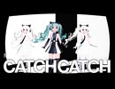 【WIP】CATCH CATCH／ゆるふわミクちゃんズ