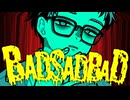 BAD SAD BAD / covered by 縄梯子あらた