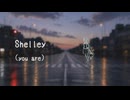 Shelley (you are) - 167 feat. 初音ミク