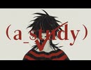 (a_study)  / 歌ってみた【ラント】