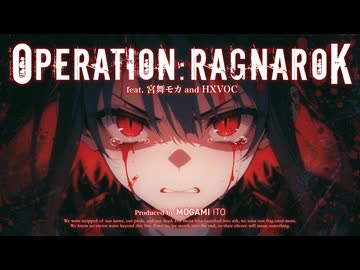 Operation: Ragnarok feat. 宮舞モカ and HXVOC
