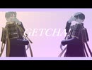 【MMD刀剣乱舞】GETCHA!【へし切長谷部・安宅切】