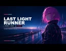 【EUROBEAT×ANISON】LAST LIGHT RUNNER｜BPM165