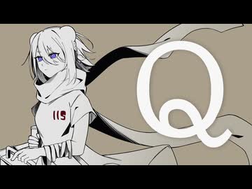 『 Q 』 歌ってみた / つきくさ*☂︎*