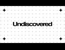 Undiscovered / 初音ミク　[Bass house]
