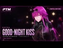 【MMD】Kafka / Good-night Kiss【Project TKG Motion】